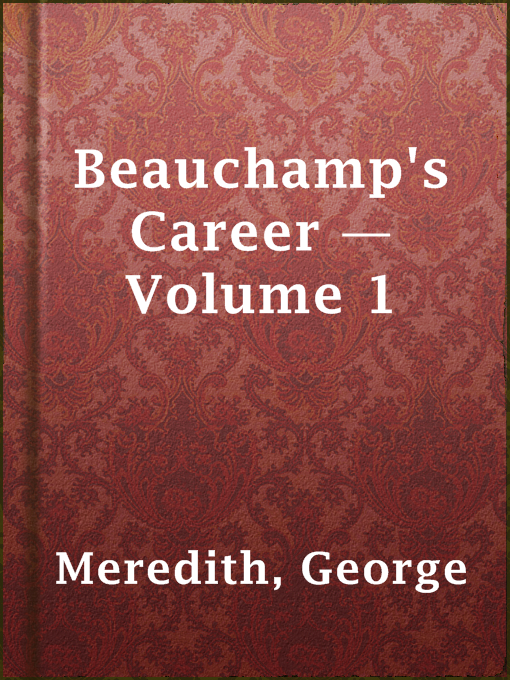 Title details for Beauchamp's Career — Volume 1 by George Meredith - Available